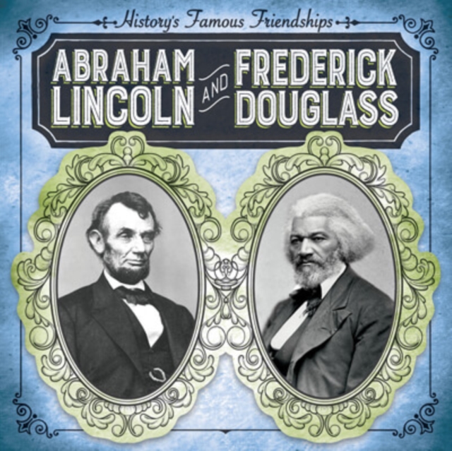 Abraham Lincoln and Frederick Douglass