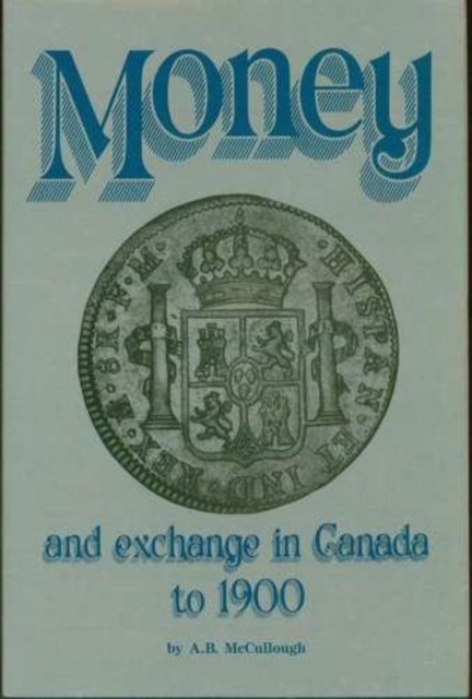 Money and Exchange in Canada to 1900