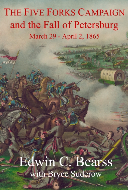 Five Forks Campaign and the Fall of Petersburg