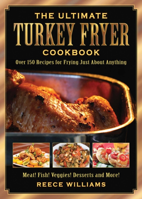 Ultimate Turkey Fryer Cookbook