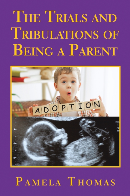Trials and Tribulations of Being a Parent