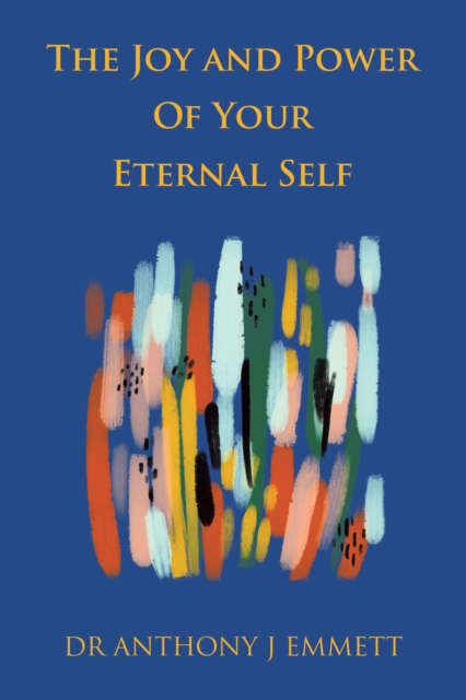 Joy and Power Of Your Eternal Self
