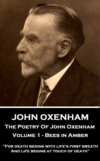Poetry Of John Oxenham - Volume 1