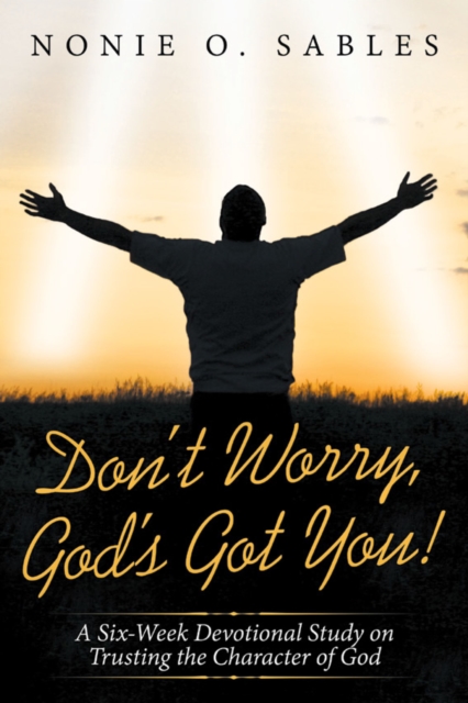 Don't Worry, God's Got You!
