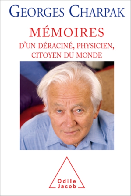 Mémoires d’un déraciné, physicien, citoyen du monde