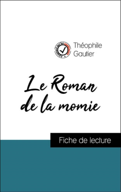 Analyse de l'œuvre : Le Roman de la momie (résumé et fiche de lecture plébiscités par les enseignants sur fichedelecture.fr)