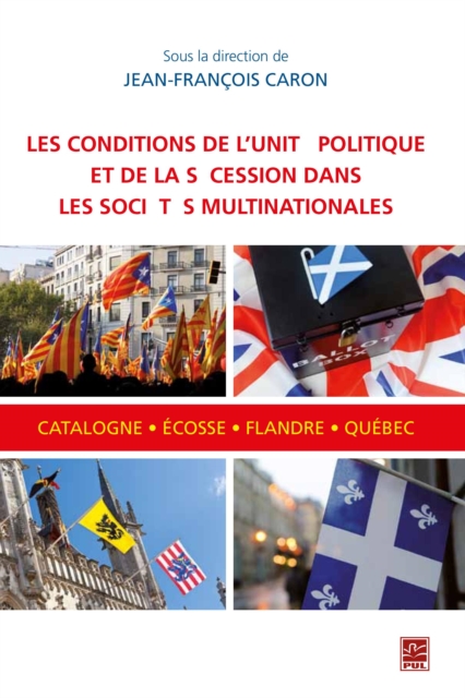 Conditions de l'unité politique et de la sécession dans les sociétés multinationales