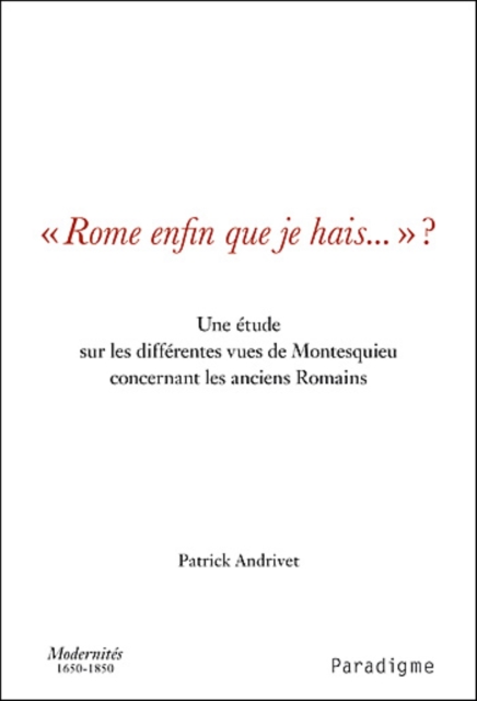 Rome enfin que je hais...?