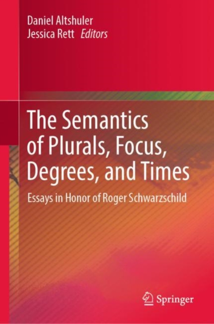 Semantics of Plurals, Focus, Degrees, and Times