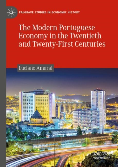 Modern Portuguese Economy in the Twentieth and Twenty-First Centuries