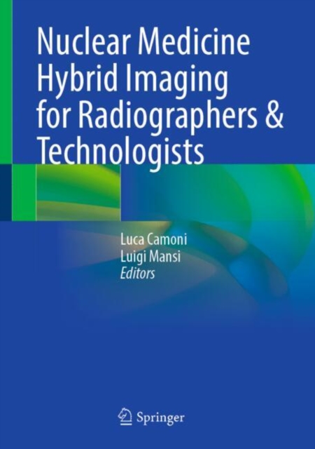 Nuclear Medicine Hybrid Imaging for Radiographers & Technologists