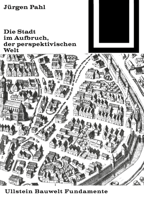 Die Stadt im Aufbruch der perspektivischen Welt