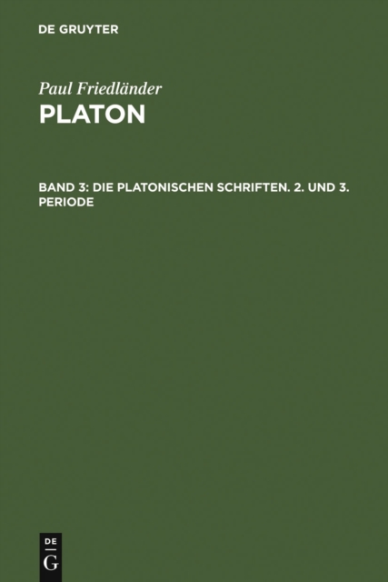 Die platonischen Schriften, 2. und 3. Periode