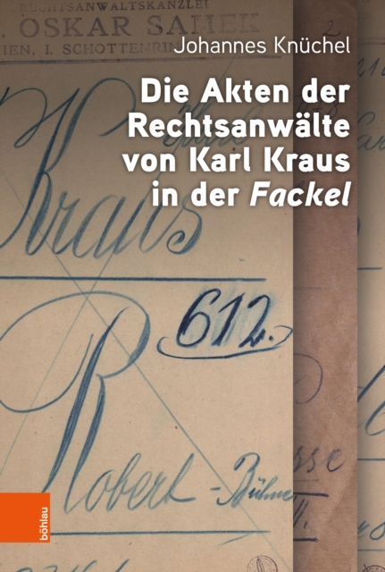 Die Akten der Rechtsanwalte von Karl Kraus in der &quote;Fackel&quote;