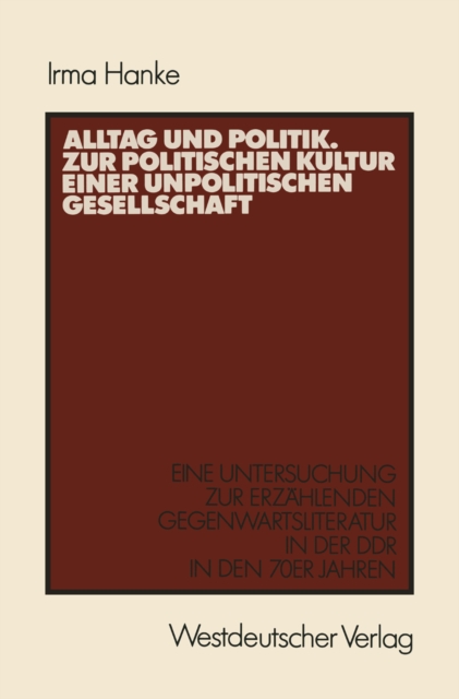 Alltag und Politik. Zur politischen Kultur einer unpolitischen Gesellschaft