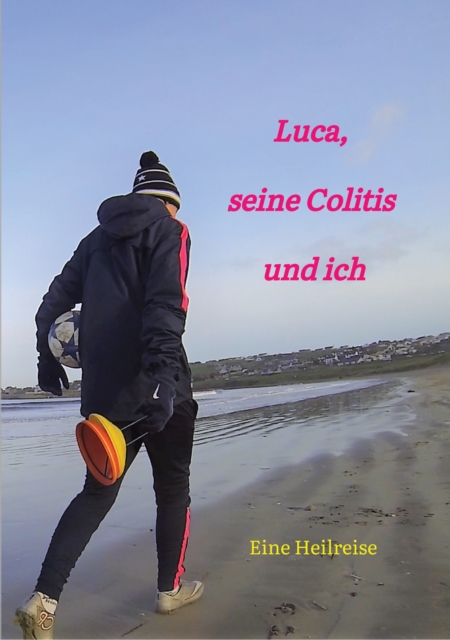 Luca, seine Colitis und ich