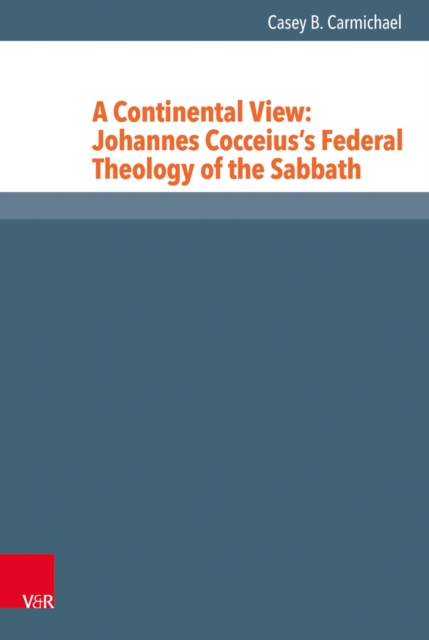 Continental View: Johannes Cocceius's Federal Theology of the Sabbath