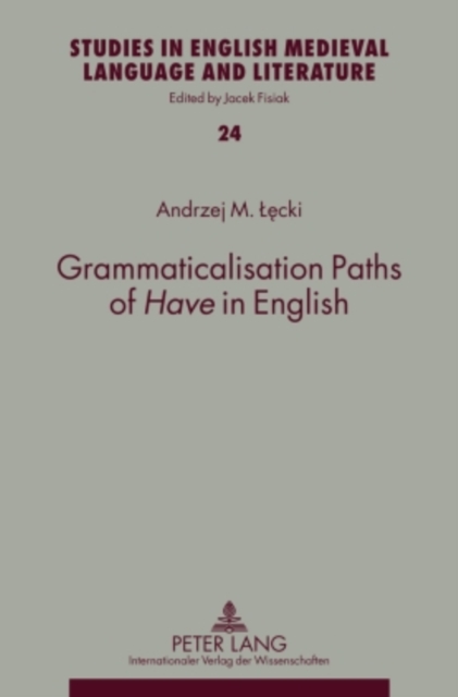 Grammaticalisation Paths of Have in English