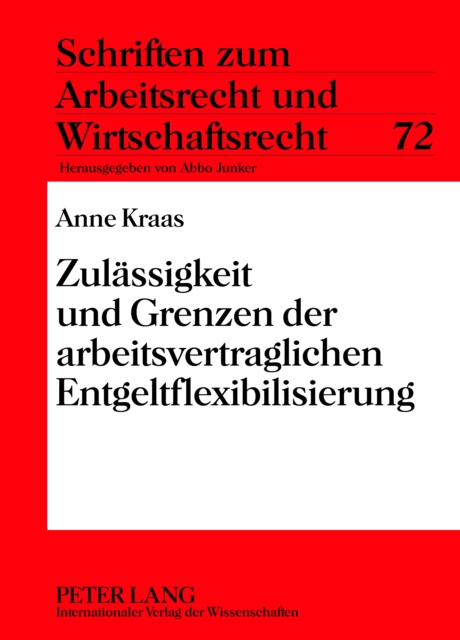 Zulaessigkeit und Grenzen der arbeitsvertraglichen Entgeltflexibilisierung