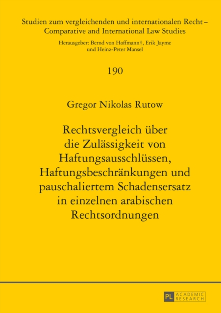 Rechtsvergleich ueber die Zulaessigkeit von Haftungsausschluessen, Haftungsbeschraenkungen und pauschaliertem Schadensersatz in einzelnen arabischen Rechtsordnungen