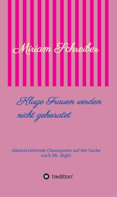 Kluge Frauen werden nicht geheiratet