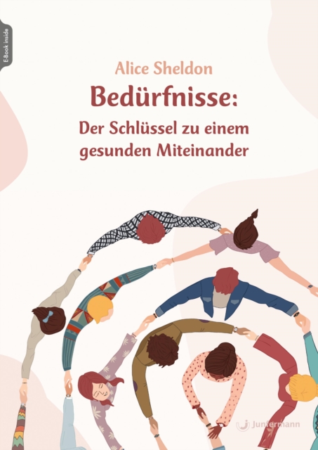 Bedürfnisse: Der Schlüssel zu einem gesunden Miteinander