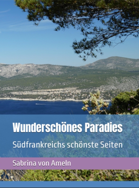 Wunderschönes Paradies Südfrankreichs schönste Seiten
