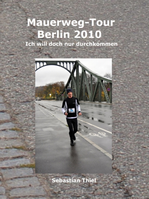Mauerweg-Tour Berlin 2010