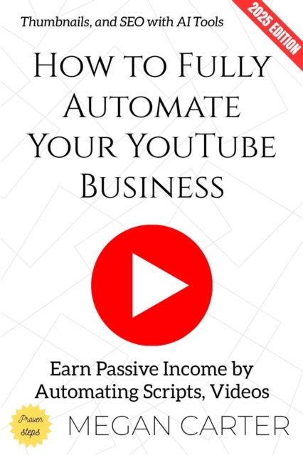 How to Fully Automate Your YouTube Business: