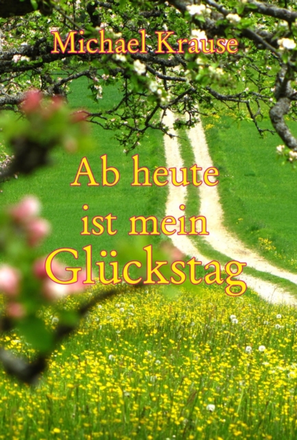 Ab heute ist mein Glückstag