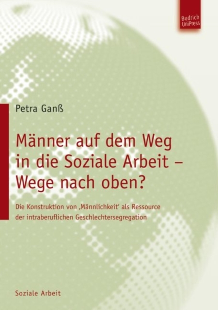 Männer auf dem Weg in die Soziale Arbeit – Wege nach oben?