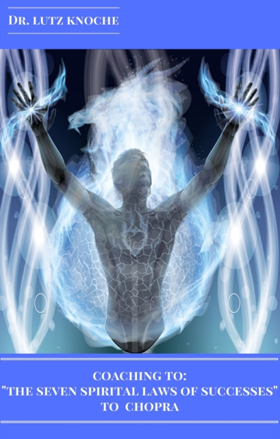 Coaching to &quote;The Seven Spiritual Laws of Success&quote; to Chopra