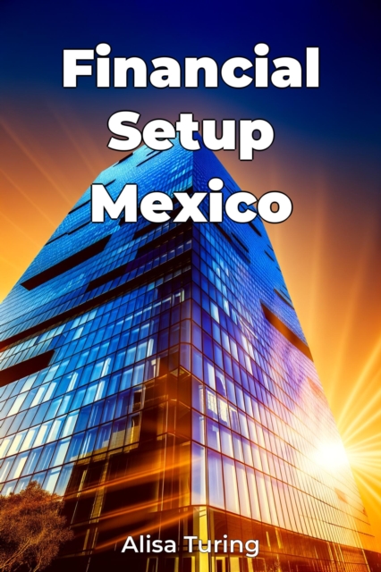 Financial Setup Mexico