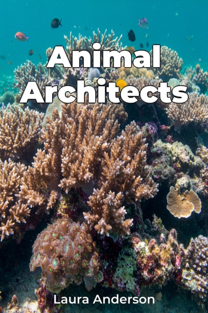 Animal Architects