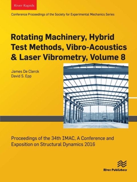 Rotating Machinery, Hybrid Test Methods, Vibro-Acoustics & Laser Vibrometry, Volume 8