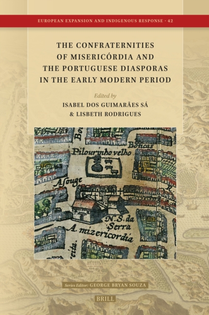 Confraternities of Misericordia and the Portuguese Diasporas in the Early Modern Period