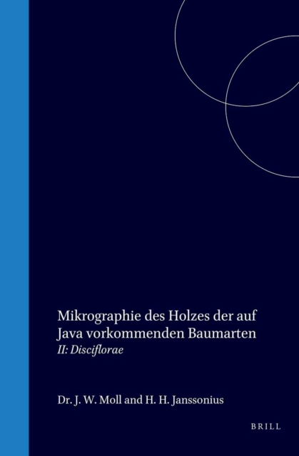 Mikrographie des Holzes der auf Java vorkommenden Baumarten, im auftrage des Kolonial-Ministeriums