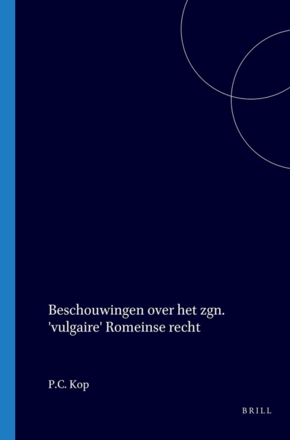 Beschouwingen over het zgn. 'vulgaire' Romeinse recht