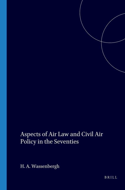 Aspects of Air Law and Civil Air Policy in the Seventies