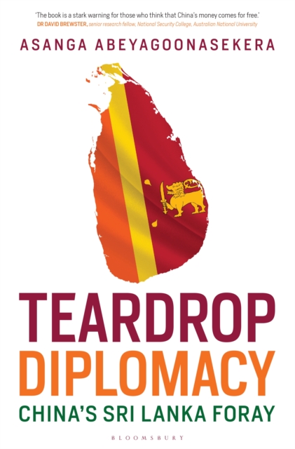 Teardrop Diplomacy : China'S Sri Lanka Foray