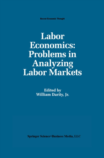 Labor Economics: Problems in Analyzing Labor Markets