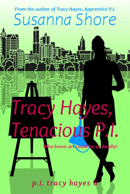 Tracy Hayes, Tenacious P.I. (P.I. Tracy Hayes 6)