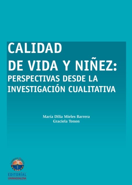 Calidad de vida y ninez: Perspectiva desde la investigacion cualitativa