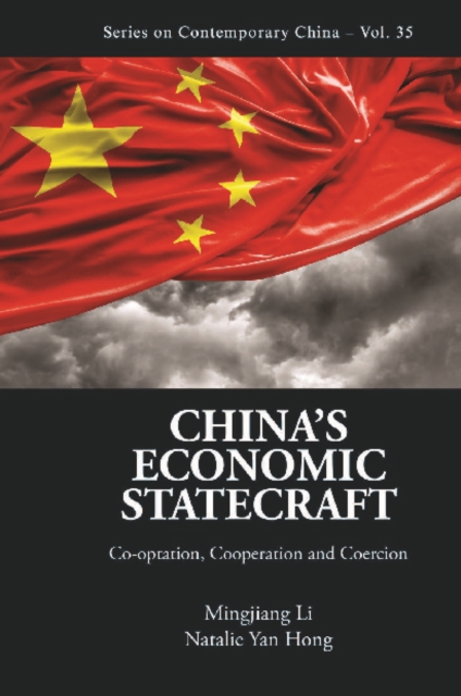 China's Economic Statecraft: Co-optation, Cooperation And Coercion