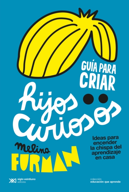 Guía para criar hijos curiosos