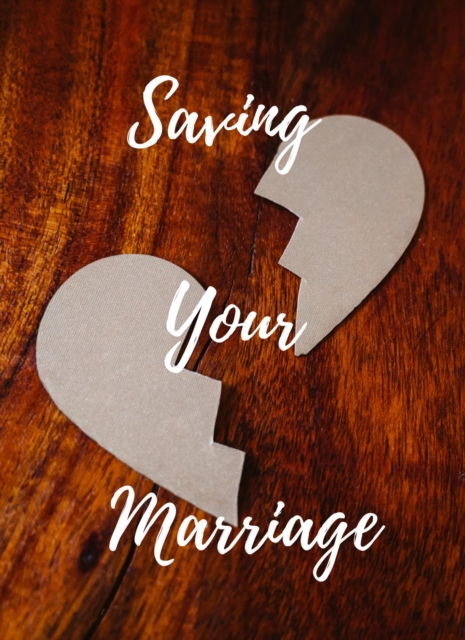 Saving Your Marriage