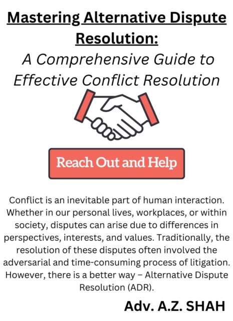 Mastering Alternative Dispute Resolution:  A Comprehensive Guide to Effective Conflict Resolution