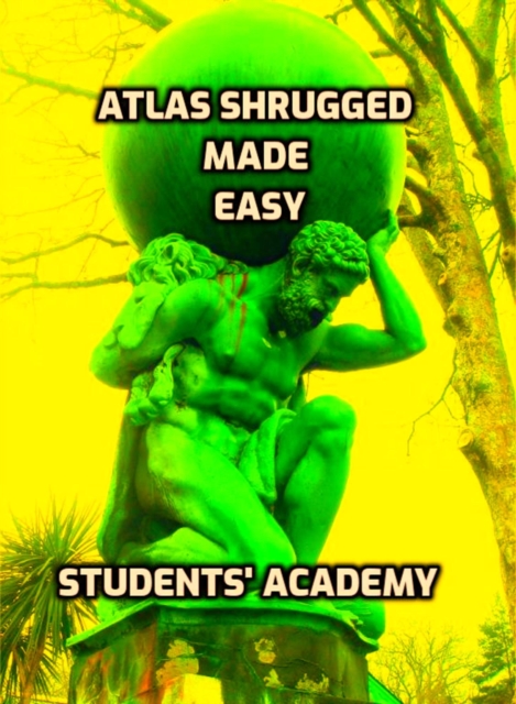 Atlas Shrugged Made Easy