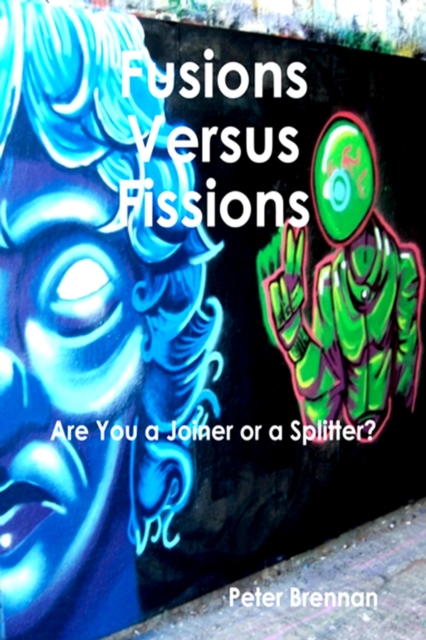 Fusions Versus Fissions: Are You a Joiner or a Splitter?
