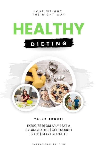 Healthy Dieting: Lose Weight The Right Way